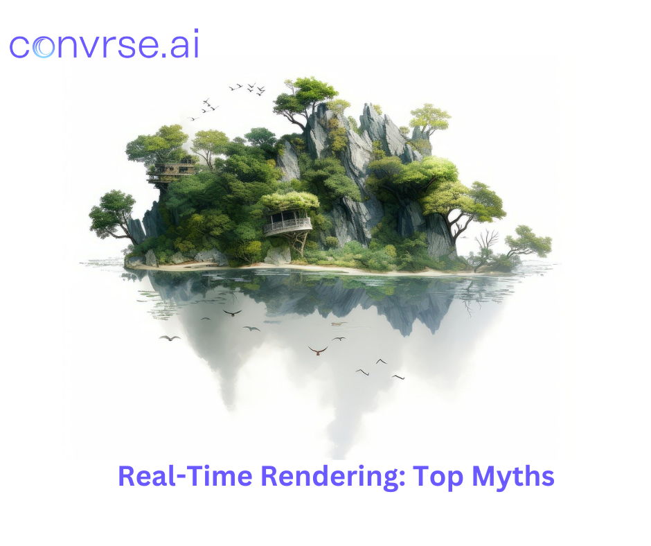 Top 5 Misconceptions About Real-Time Rendering That Need To be Cleared in 2024