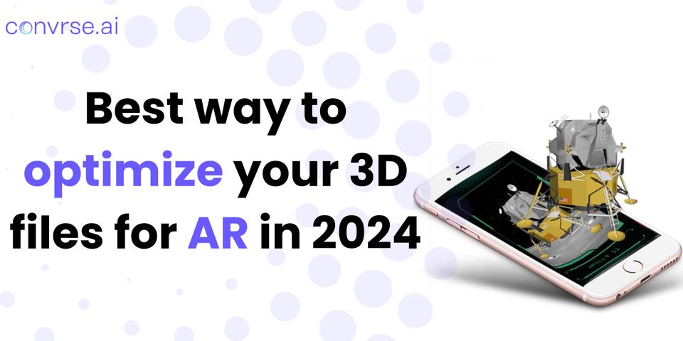 Best way to optimize your 3D files for AR in 2024